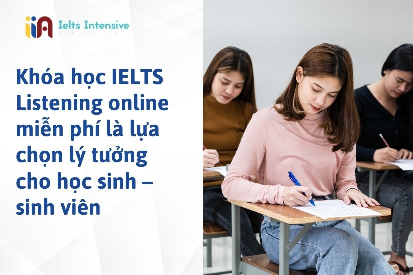 Khóa học IELTS Listening Online phù hợp với nhiều học sinh - sinh viên