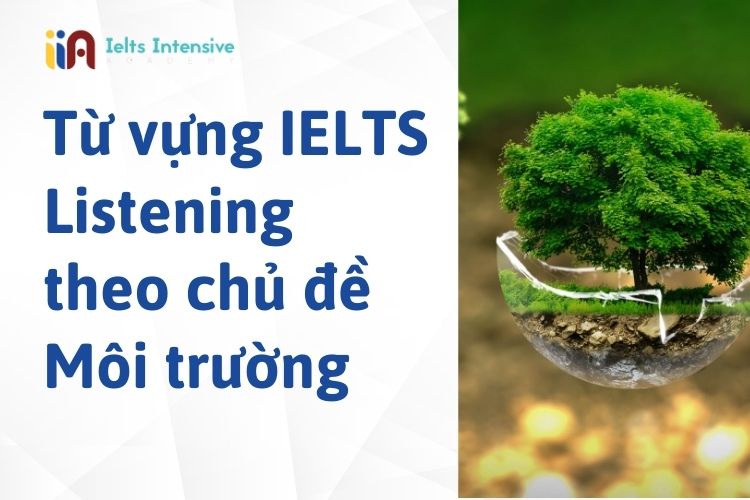 từ vựng IELTS Listening theo chủ đề Môi trường