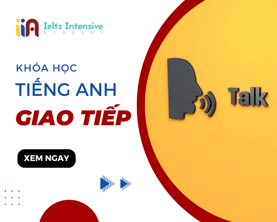 Khóa Học Giao Tiếp Tiếng Anh tại IELTS Intensive Academy