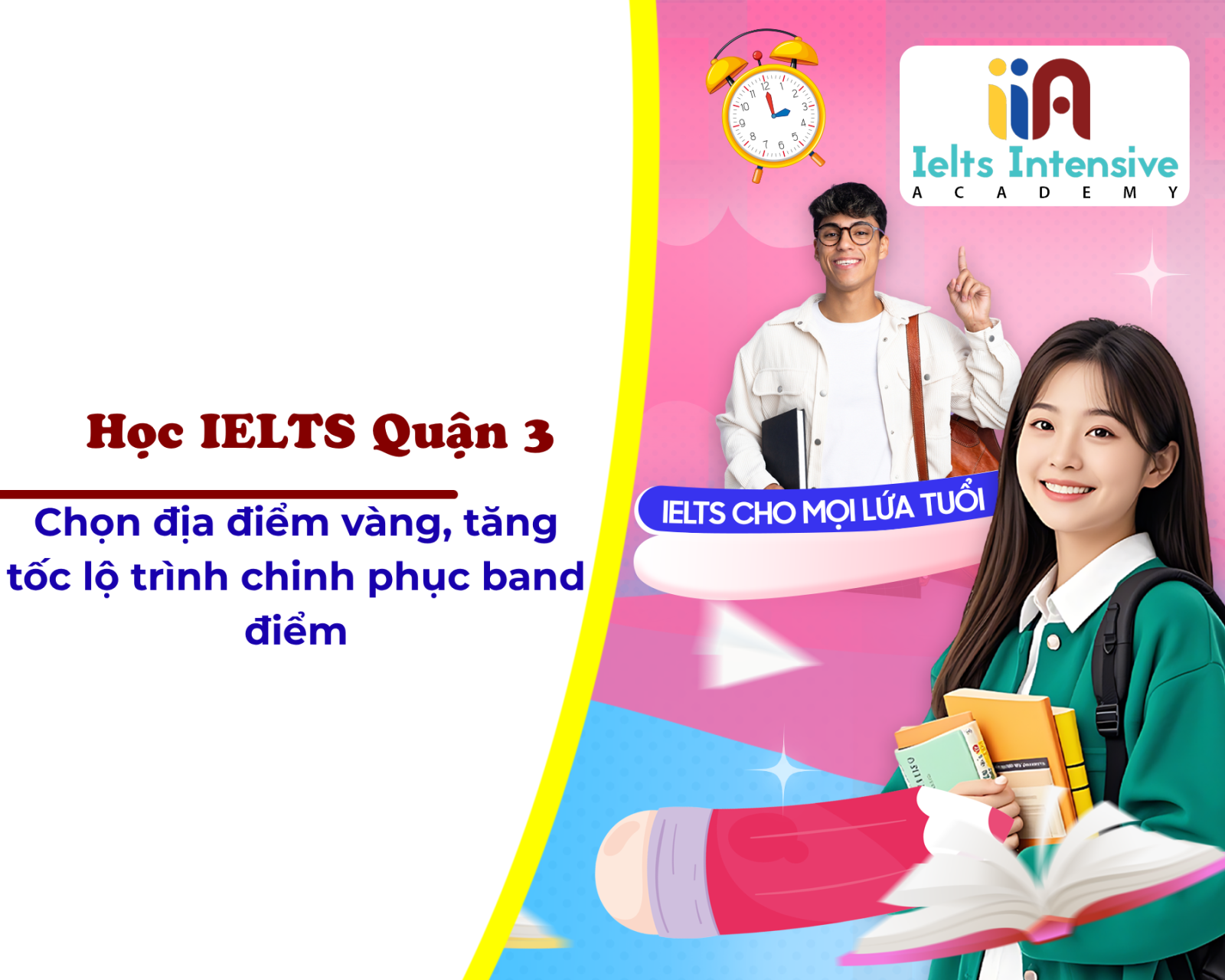 Học IELTS Quận 3: Chọn địa điểm vàng, tăng tốc lộ trình chinh phục band điểm
