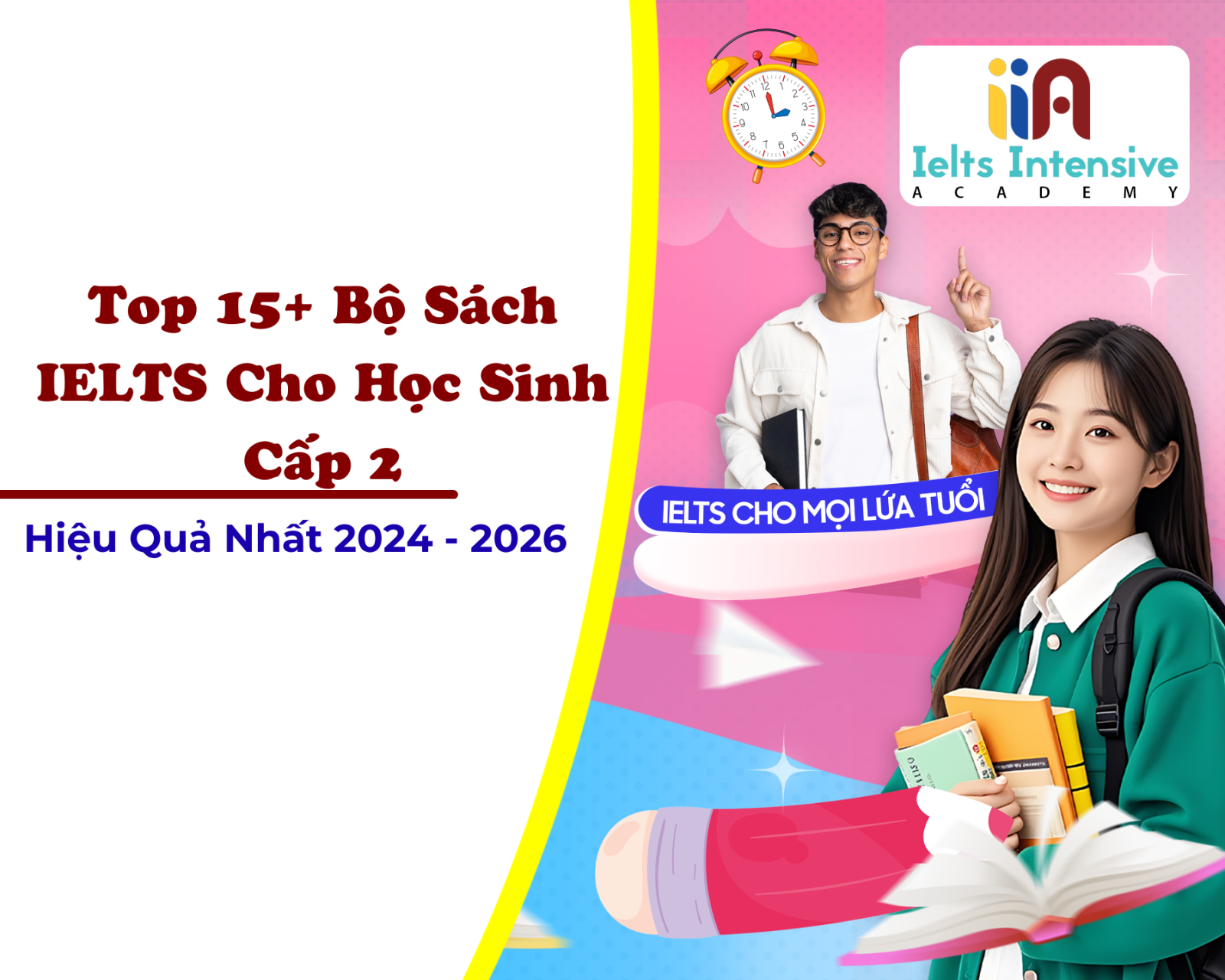 Top 15+ Bộ Sách IELTS Cho Học Sinh Cấp 2 Hiệu Quả Nhất 2024 - 2026