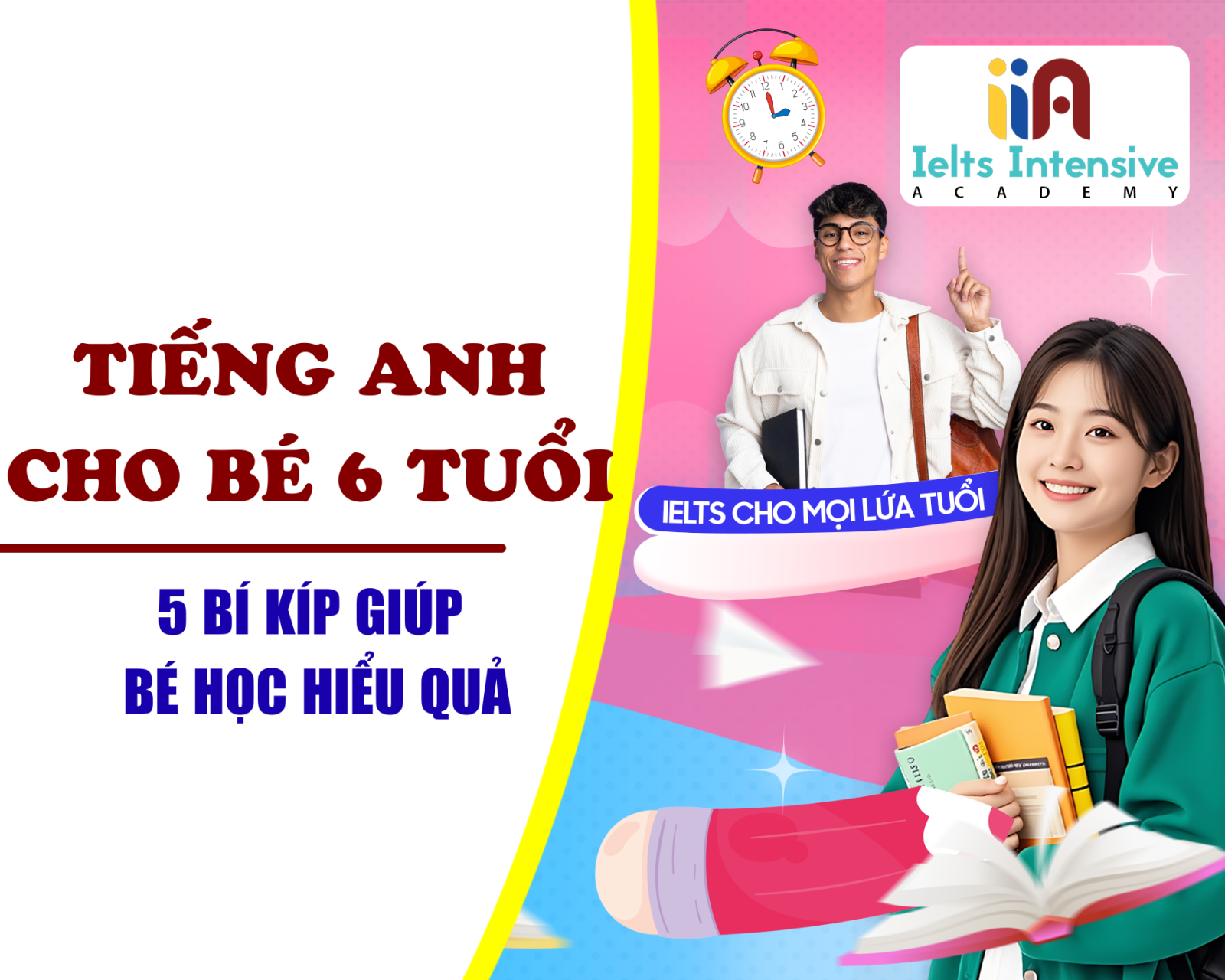 TIẾNG ANH CHO BÉ 6 TUỔI: 5 BÍ KÍP GIÚP BÉ HỌC HIỂU QUẢ
