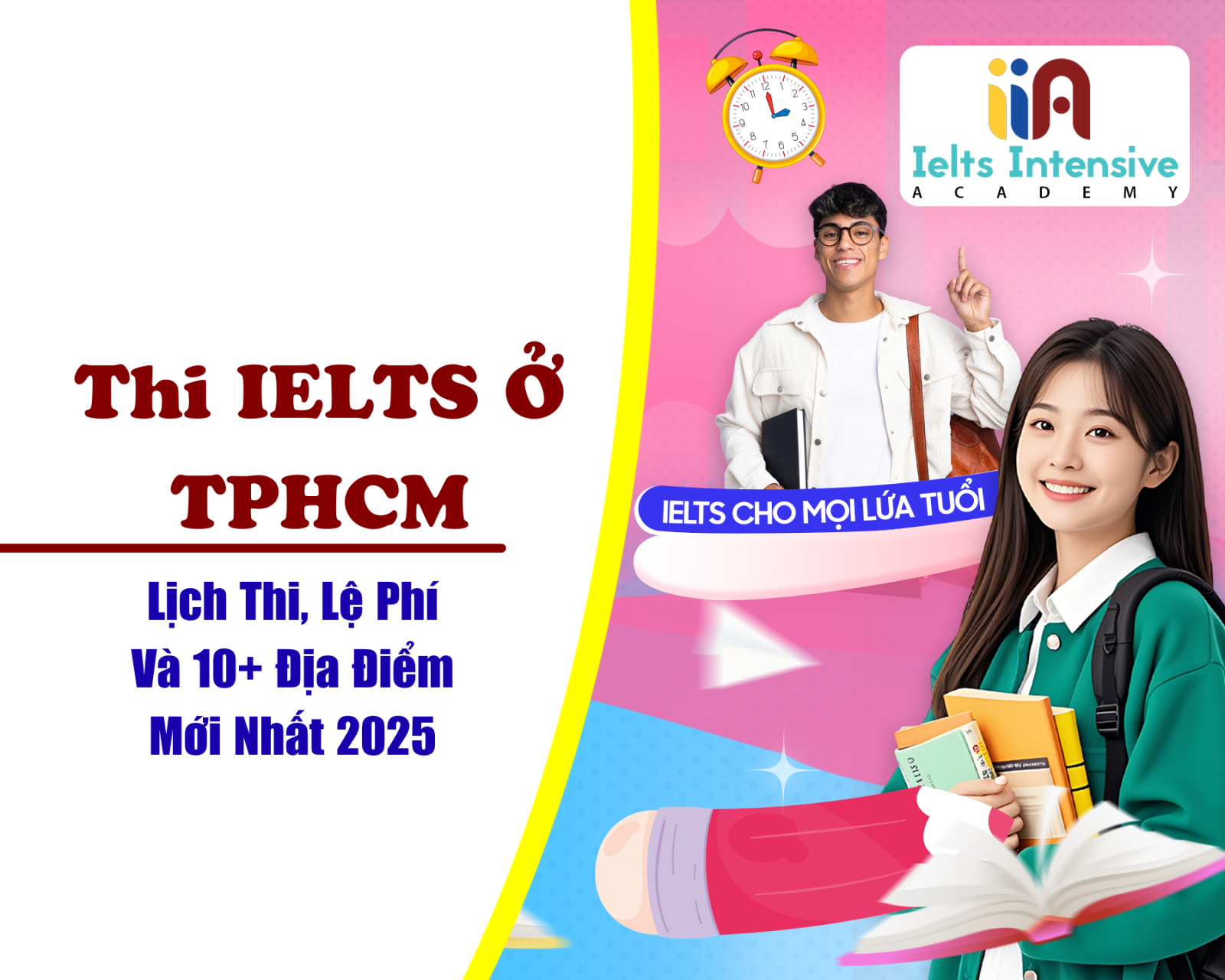 Thi IELTS Ở TPHCM: Lịch Thi, Lệ Phí Và 10+ Địa Điểm Mới Nhất 2025