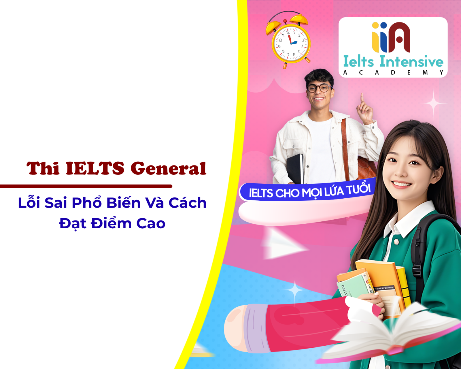 Thi IELTS General: Lỗi Sai Phổ Biến Và Cách Đạt Điểm Cao