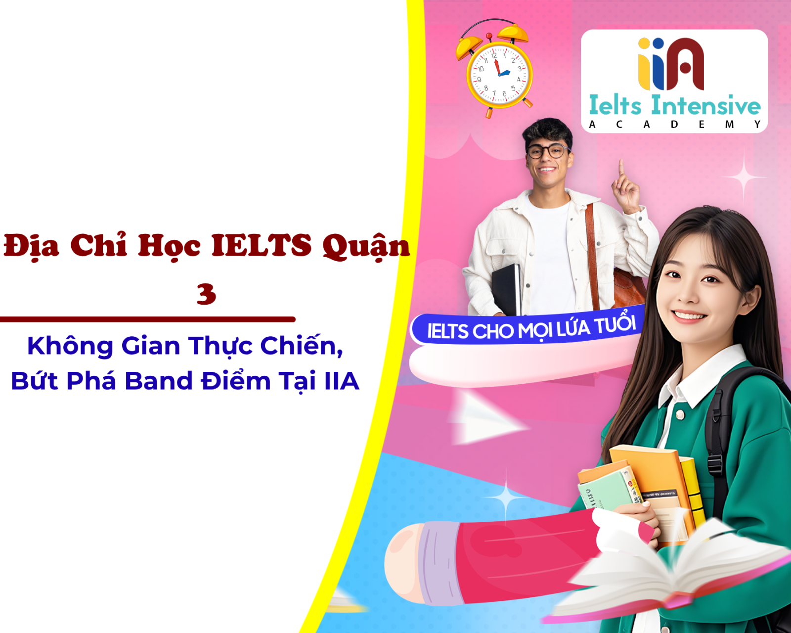 Địa Chỉ Học IELTS Quận 3: Không Gian Thực Chiến, Bứt Phá Band Điểm Tại IIA