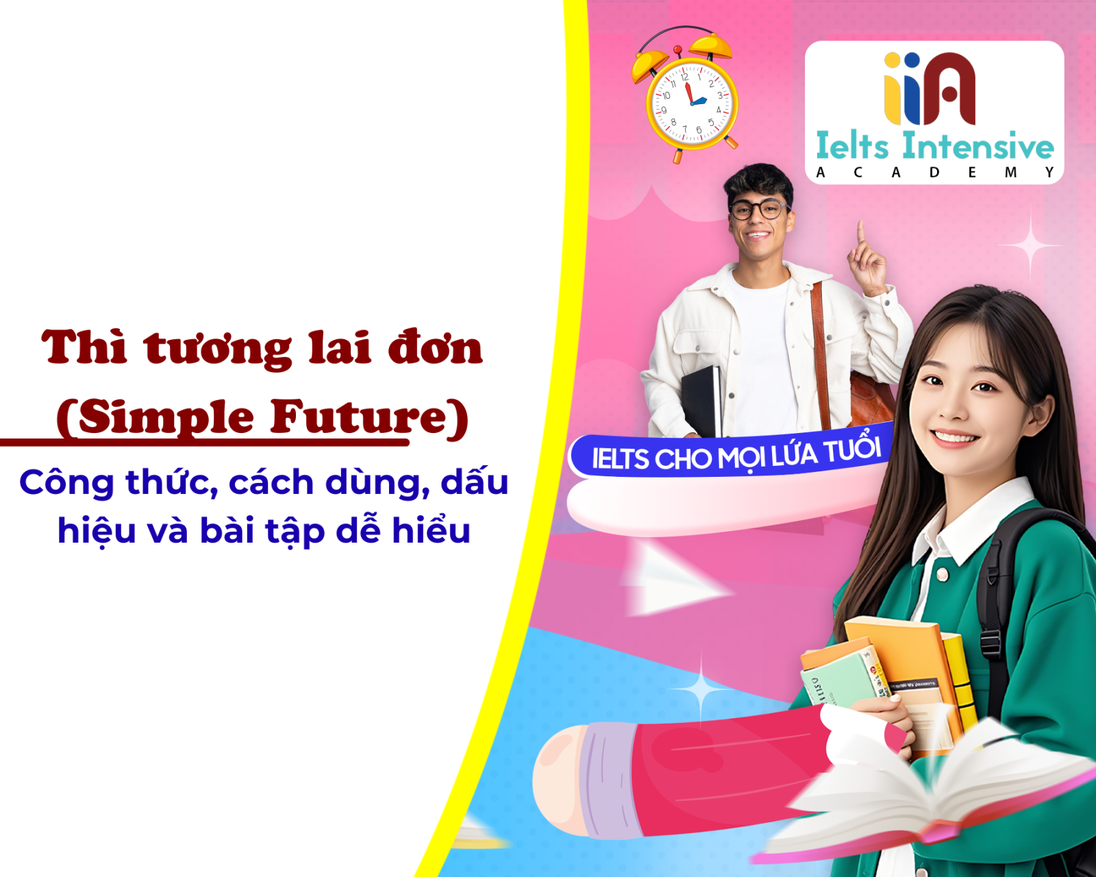 Thì tương lai đơn (Simple Future): Công thức, cách dùng, dấu hiệu và bài tập dễ hiểu