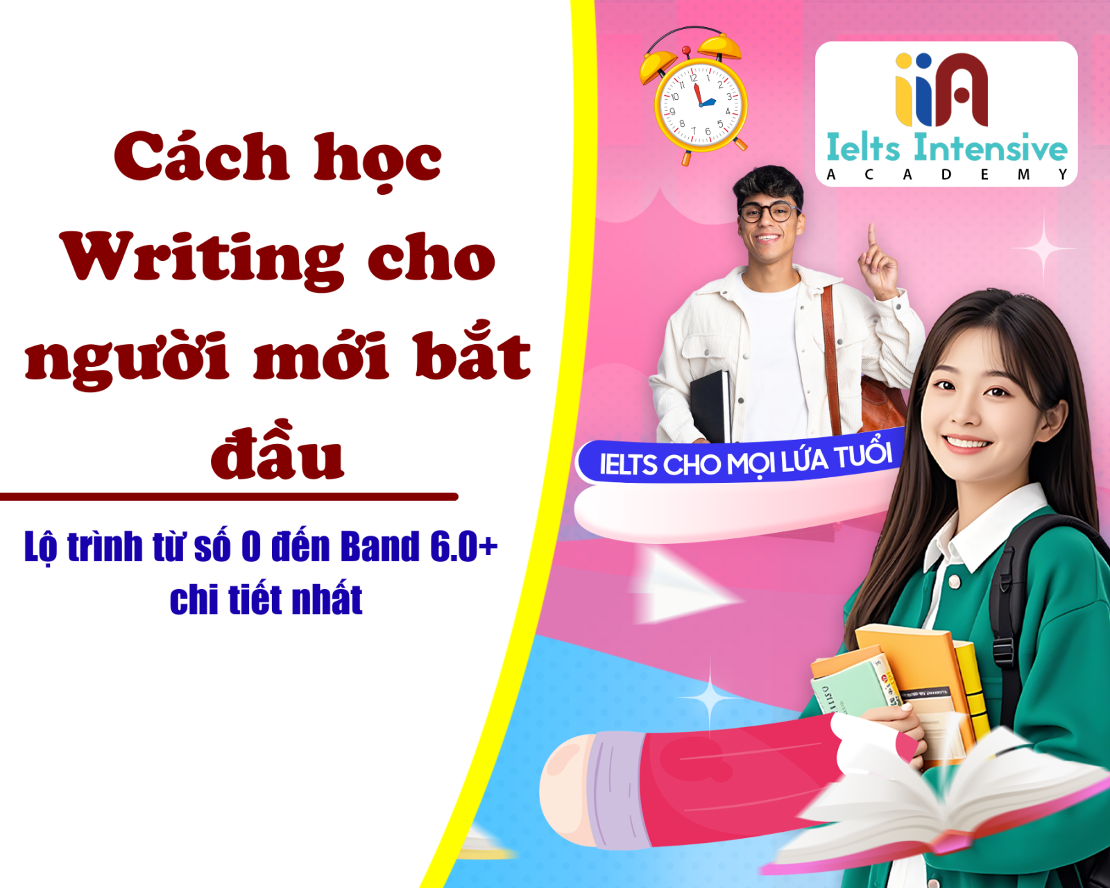 Cách học Writing cho người mới bắt đầu: Lộ trình từ số 0 đến Band 6.0+ chi tiết nhất