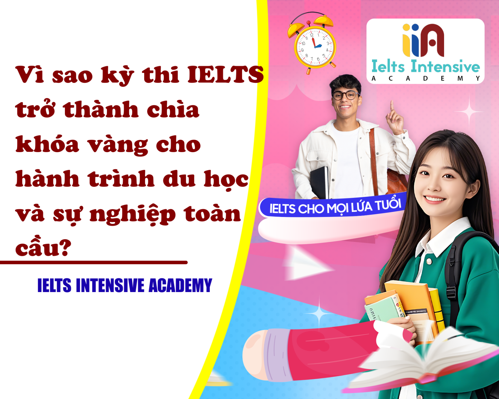 Vì sao kỳ thi IELTS trở thành chìa khóa vàng cho hành trình du học và sự nghiệp toàn cầu?