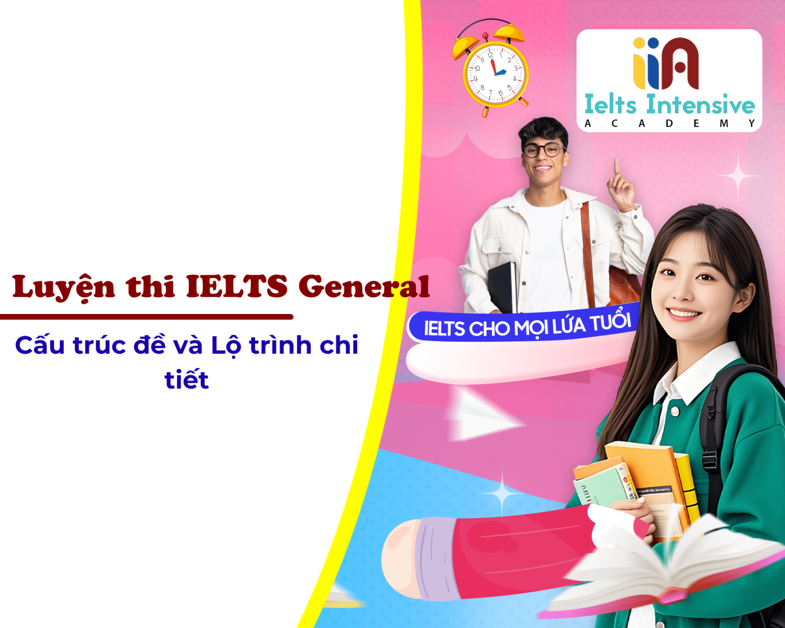 Luyện thi IELTS General: Cấu trúc đề và Lộ trình chi tiết