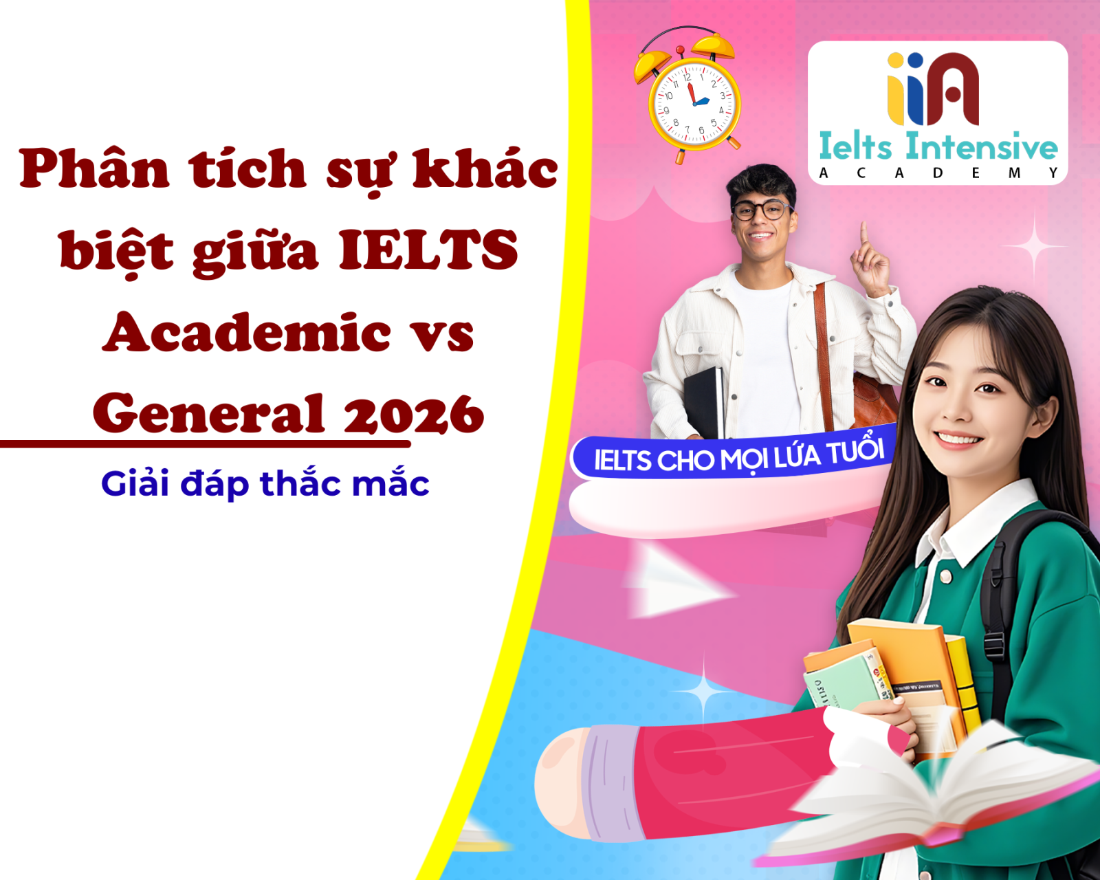 Phân tích sự khác biệt giữa IELTS Academic vs General 2026