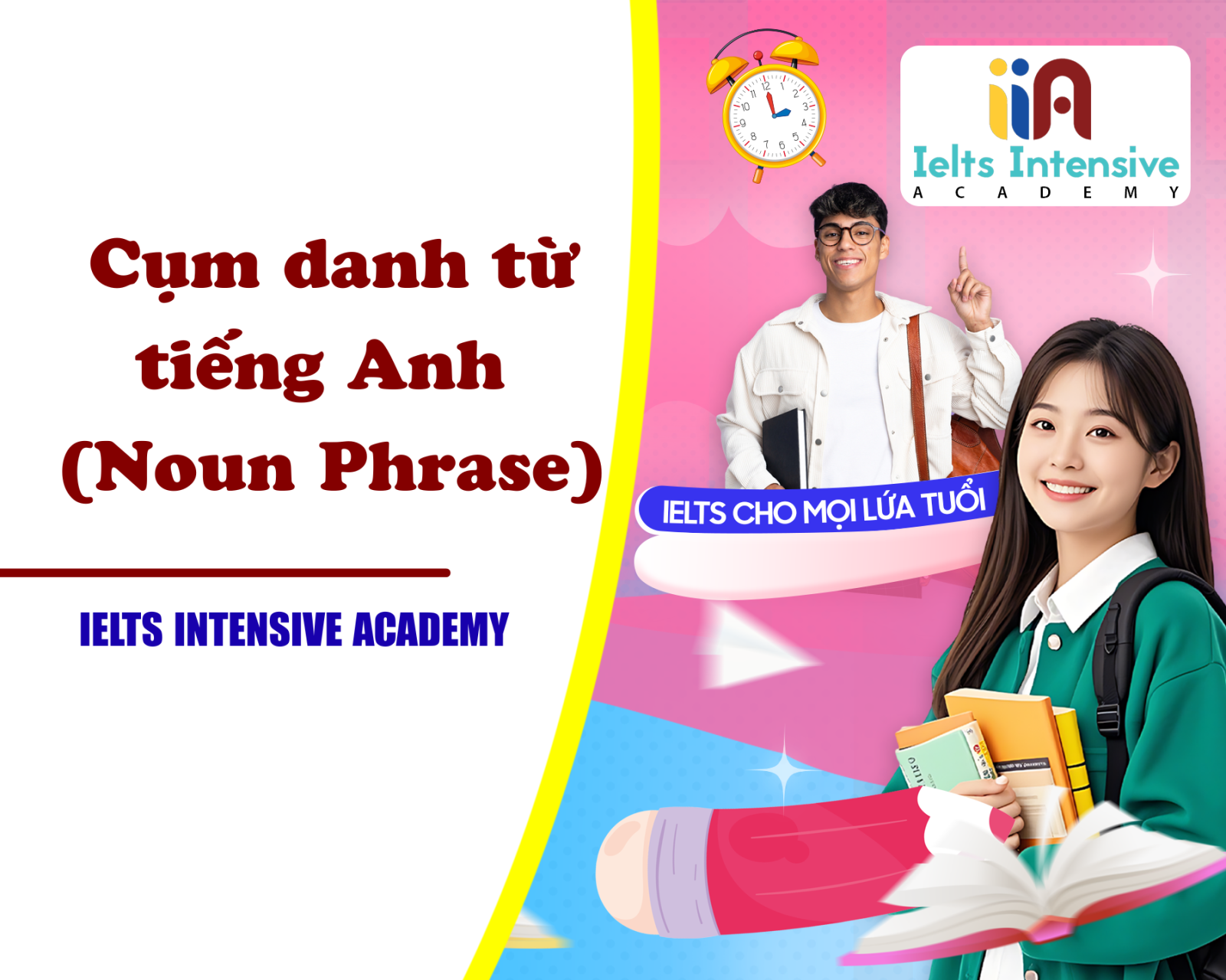 Khám phá sâu sắc về Cụm danh từ trong tiếng Anh – Bí quyết nâng cao khả năng giao tiếp của bạn