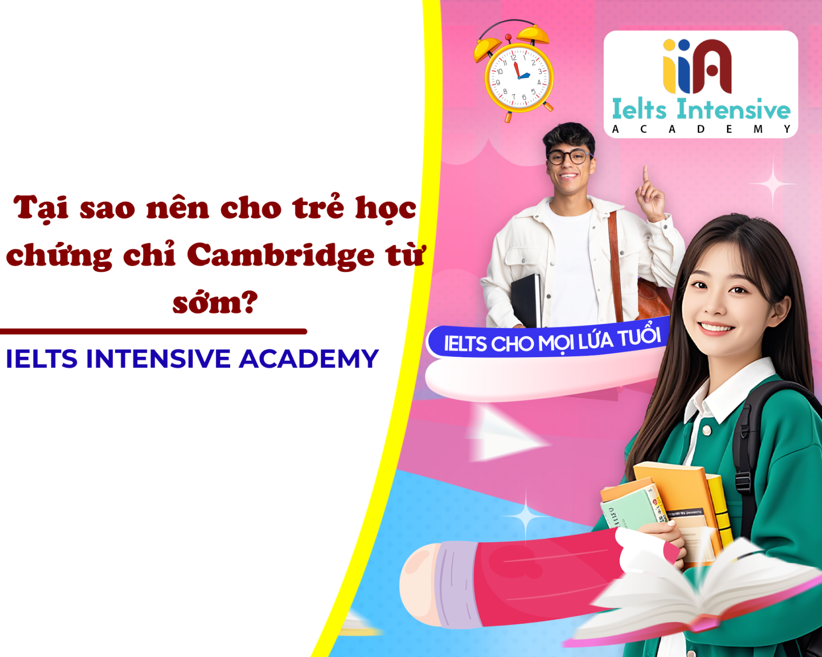 Tại sao nên cho trẻ học chứng chỉ Cambridge từ sớm?