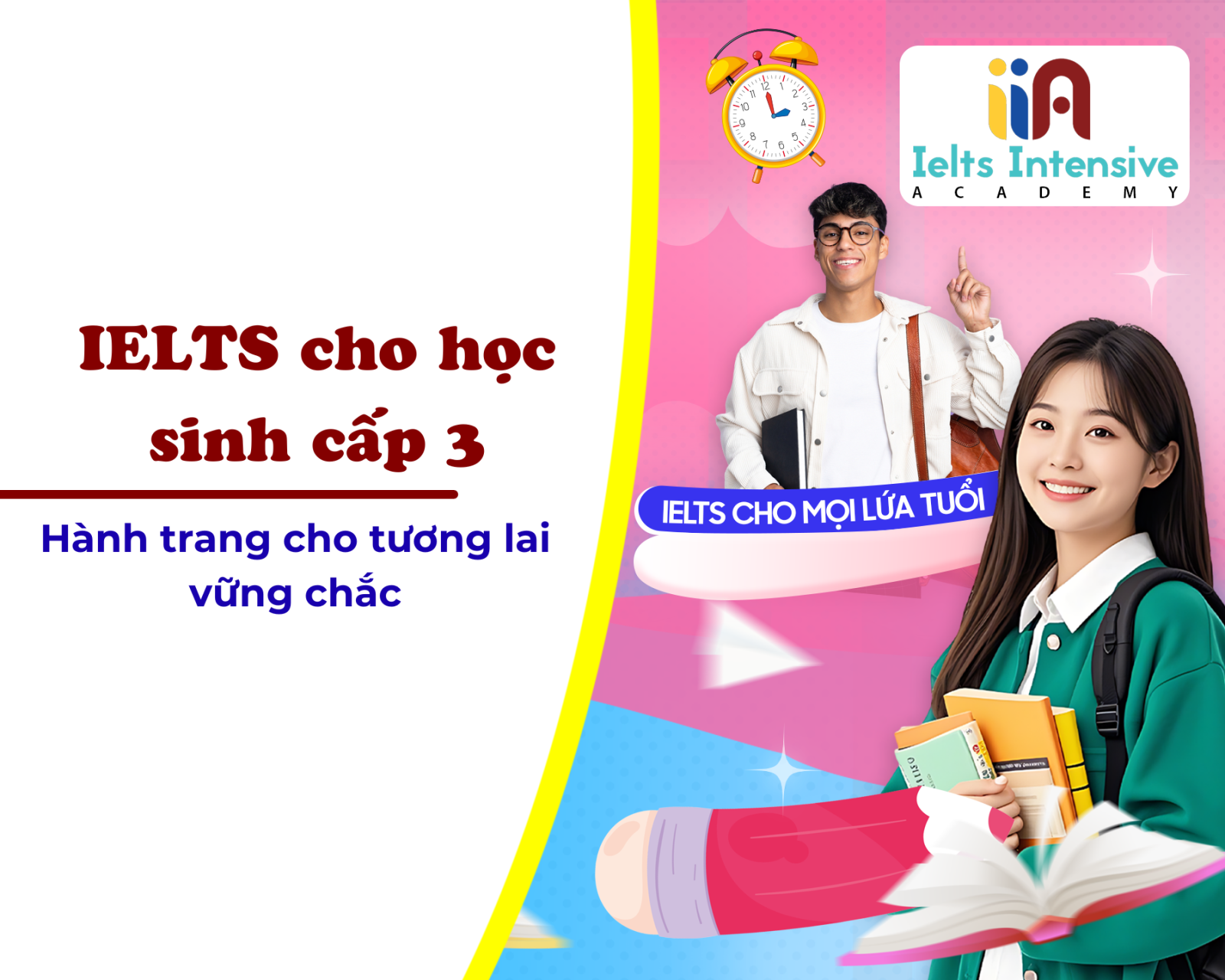 IELTS cho học sinh cấp 3 - Hành trang cho tương lai vững chắc