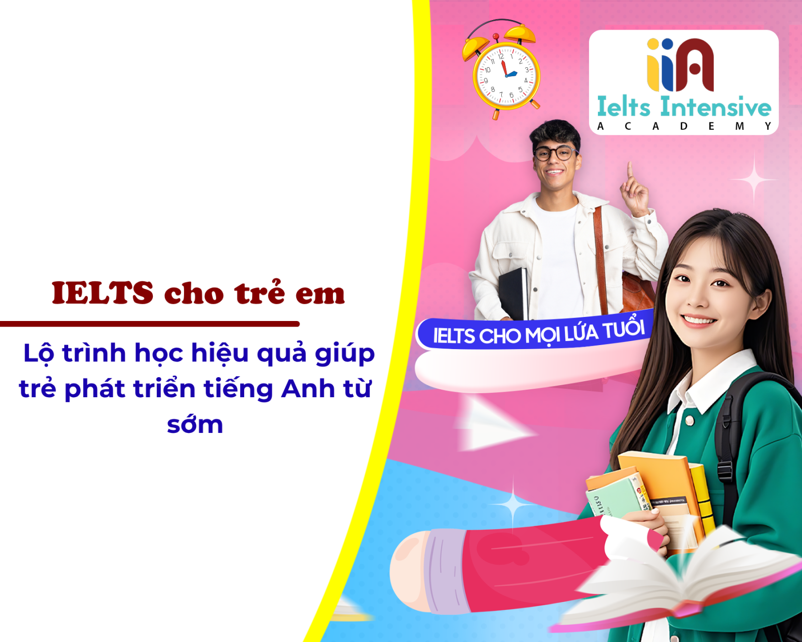 IELTS cho trẻ em: Lộ trình học hiệu quả giúp trẻ phát triển tiếng Anh từ sớm