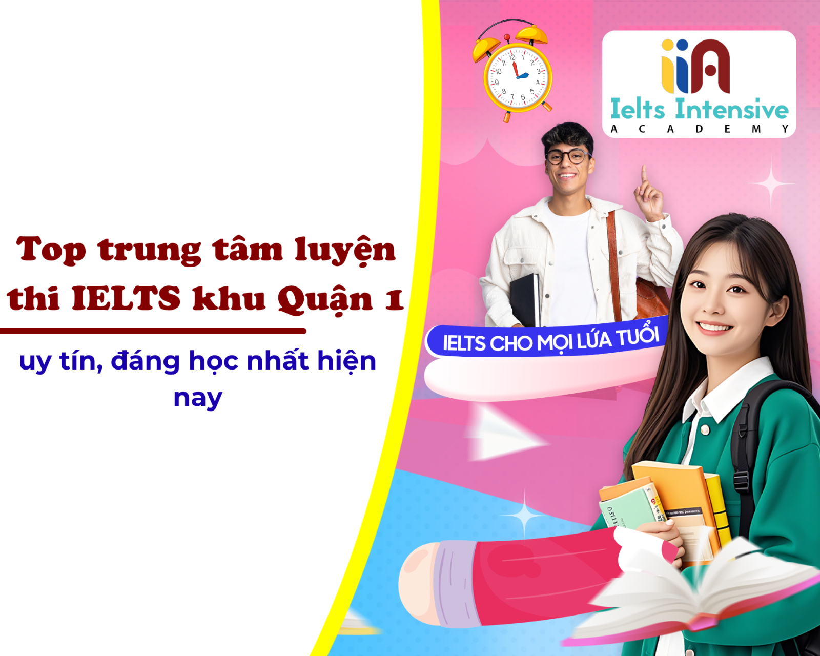 Top trung tâm luyện thi IELTS khu Quận 1 uy tín, đáng học nhất hiện nay