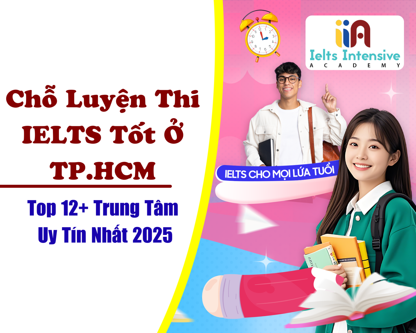 Chỗ Luyện Thi IELTS Tốt Ở TP.HCM: Top 12+ Trung Tâm Uy Tín Nhất 2025