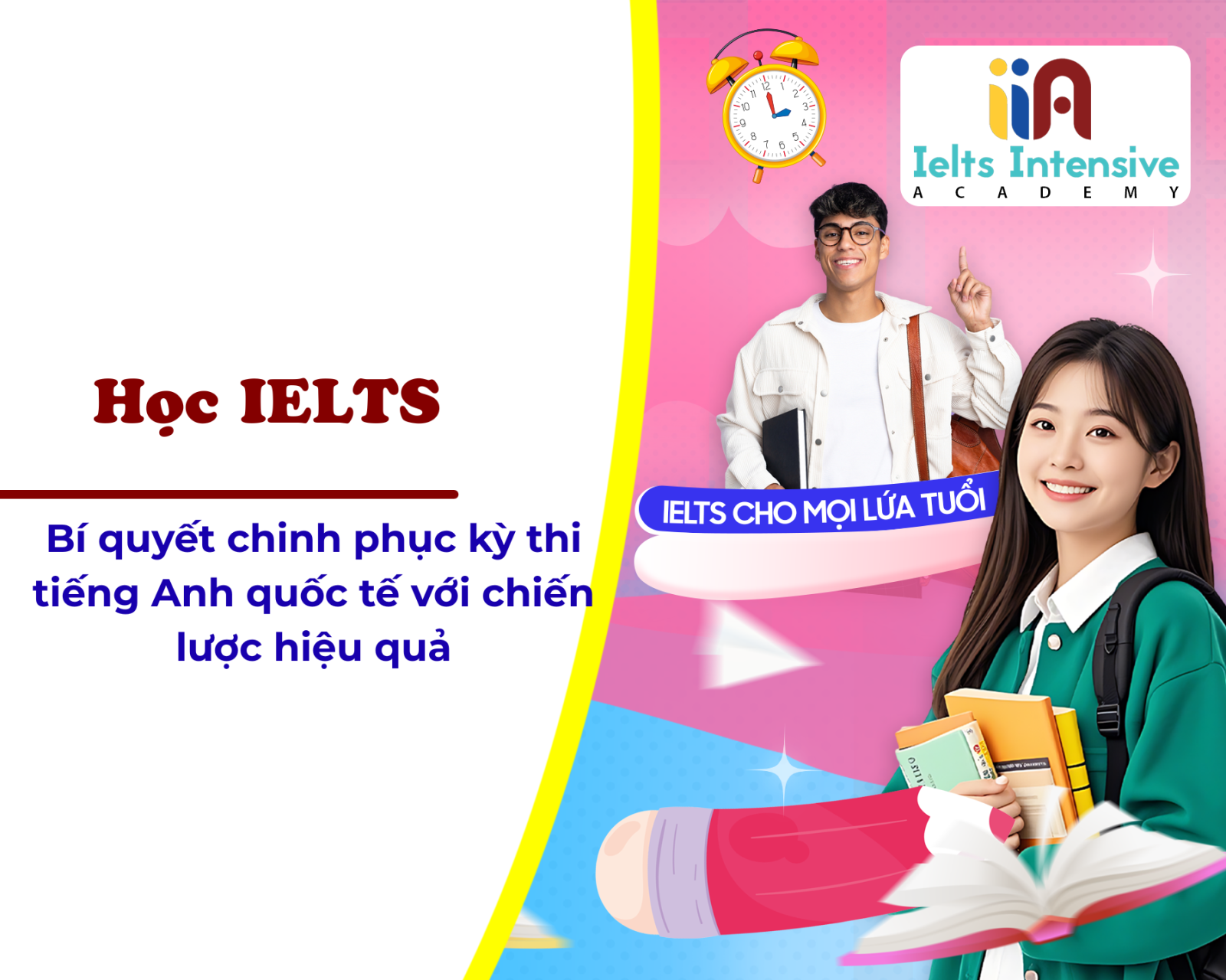 Học IELTS - Bí quyết chinh phục kỳ thi tiếng Anh quốc tế với chiến lược hiệu quả