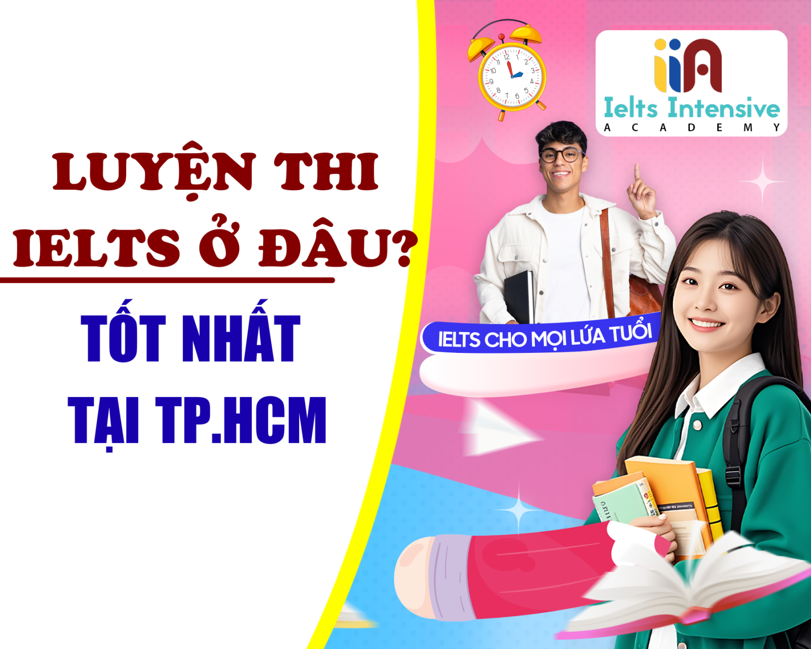 Luyện thi IELTS ở đâu tốt nhất HCM — Chọn đúng trung tâm để đạt mục tiêu