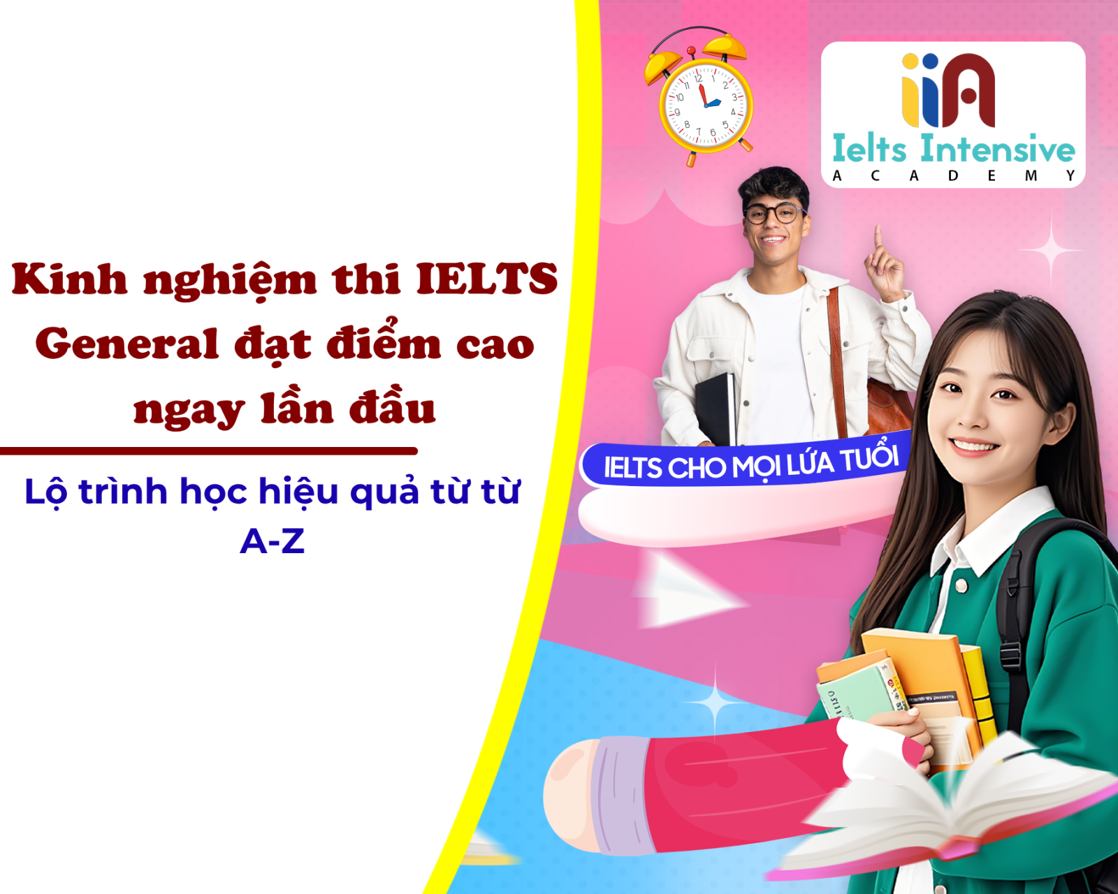 Kinh nghiệm thi IELTS General đạt điểm cao ngay lần đầu