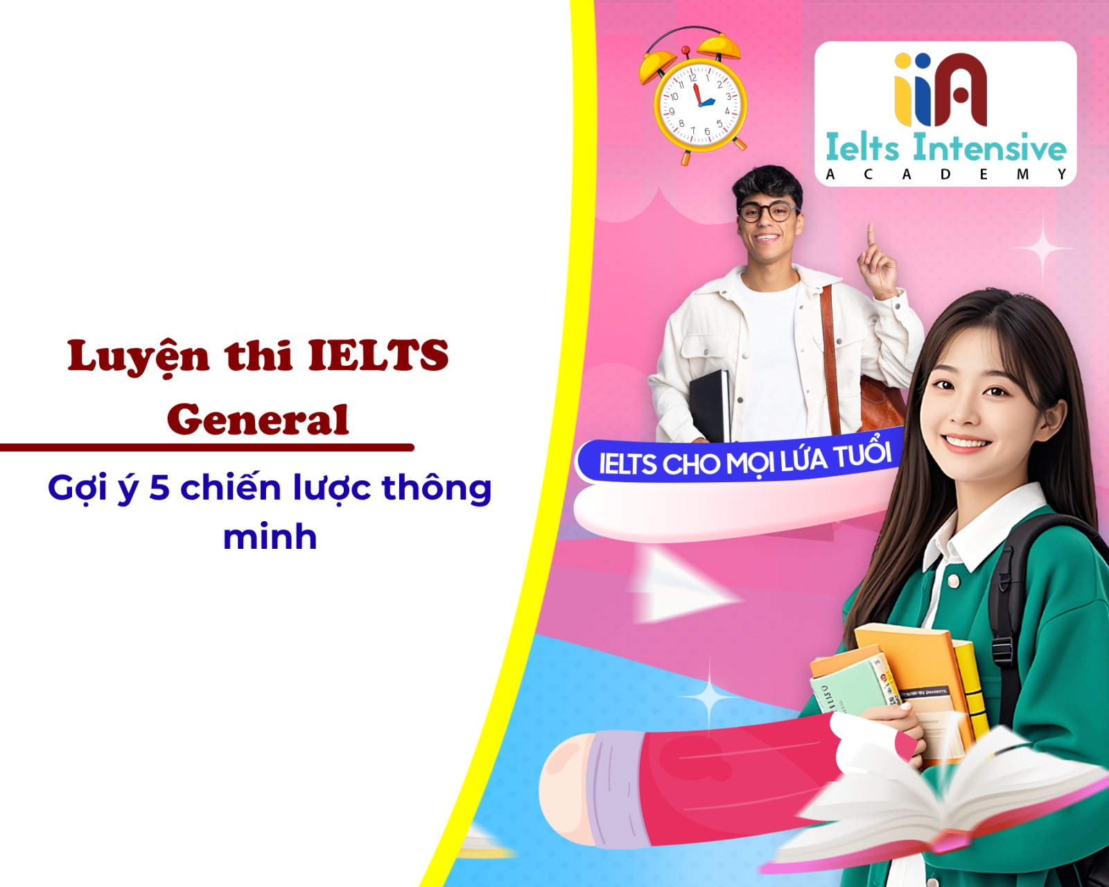 Luyện thi IELTS General: Gợi ý 5 chiến lược thông minh