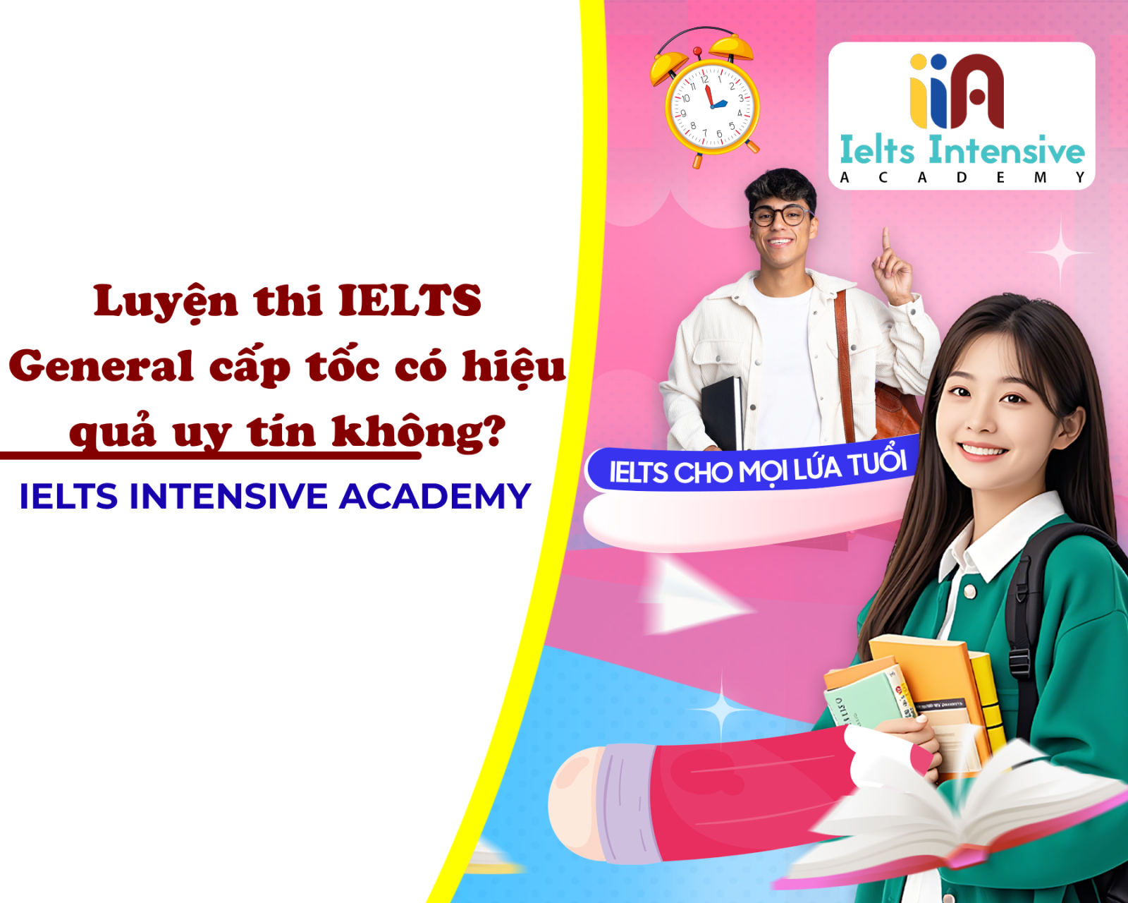 Luyện thi IELTS General cấp tốc có hiệu quả uy tín không?