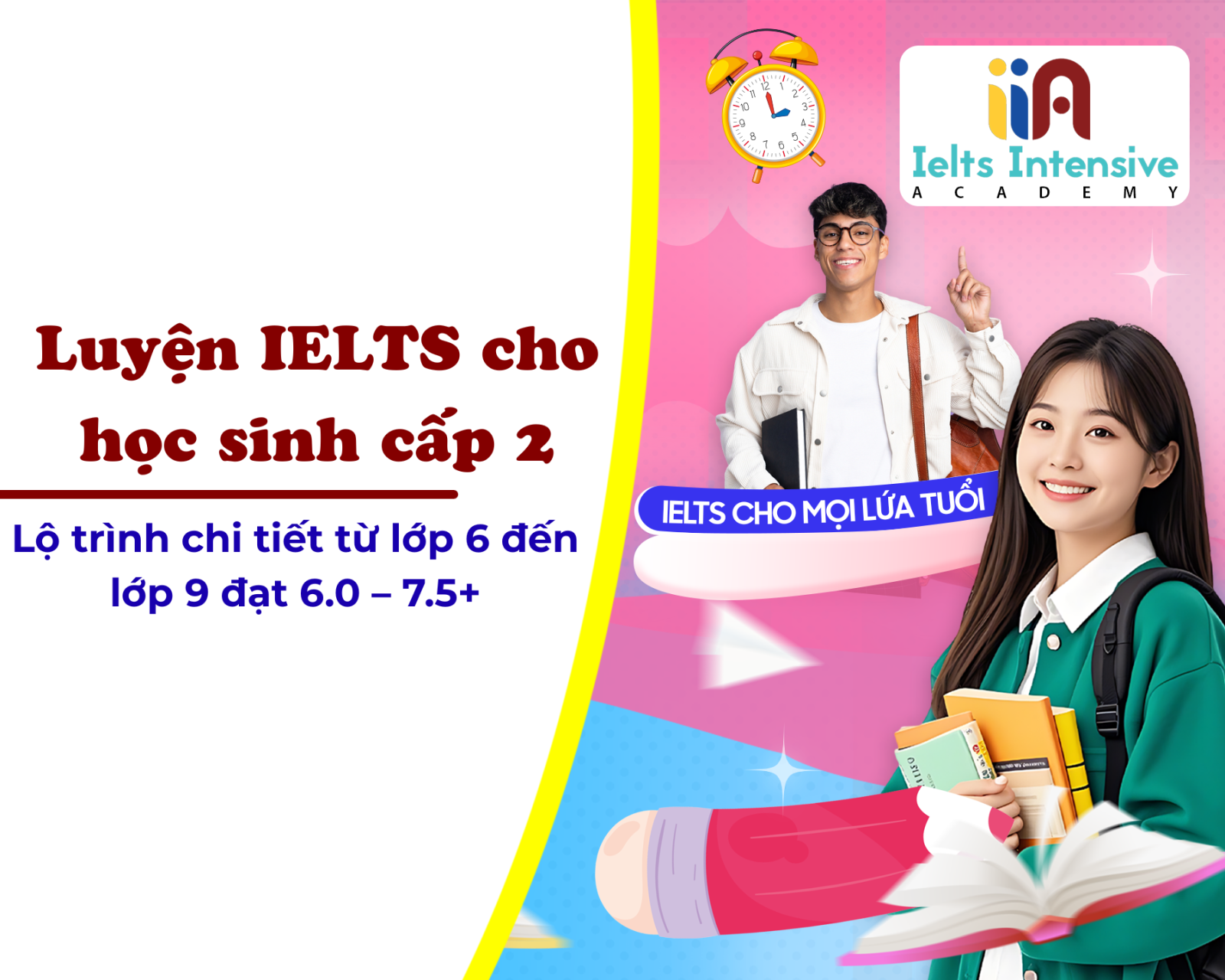 Luyện IELTS cho học sinh cấp 2: Lộ trình chi tiết từ lớp 6 đến lớp 9 đạt 6.0 – 7.5+