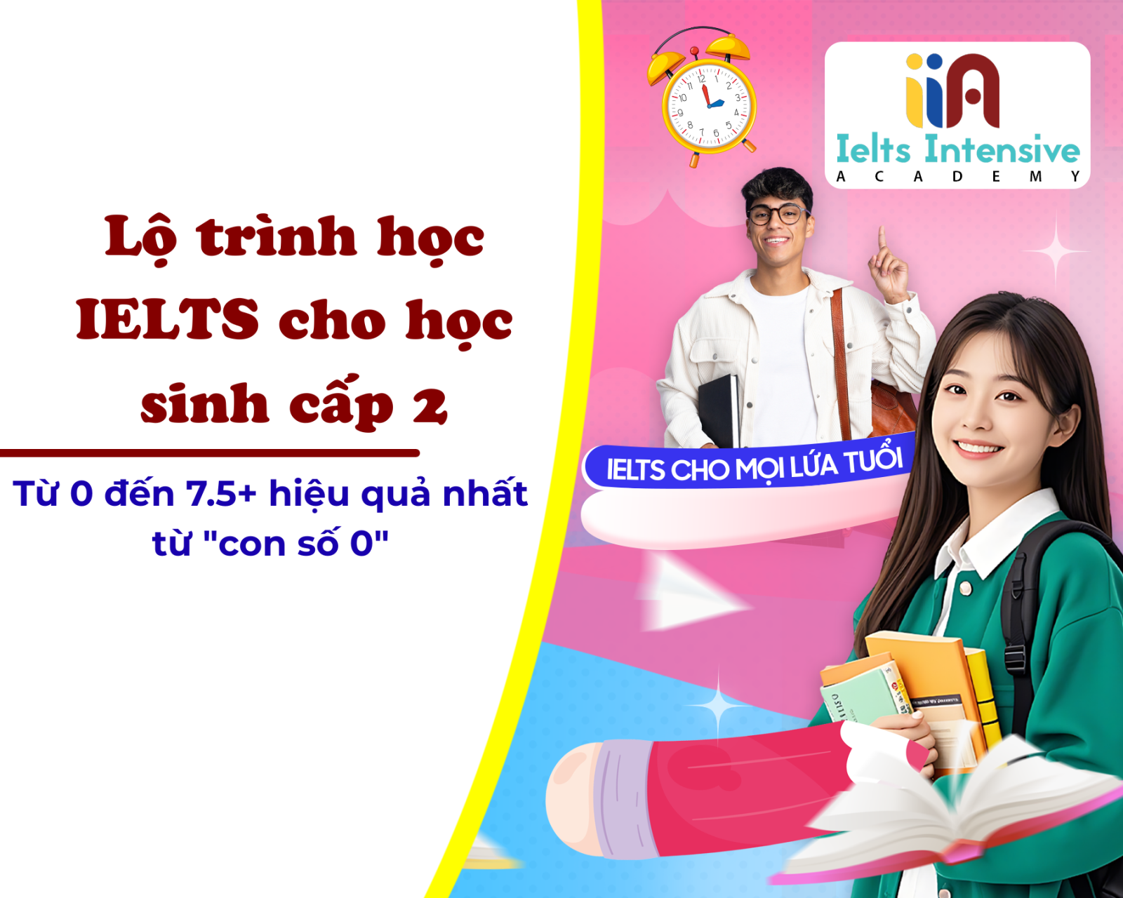 Lộ trình học IELTS cho học sinh cấp 2 từ 0 đến 7.5+ hiệu quả nhất từ "con số 0"