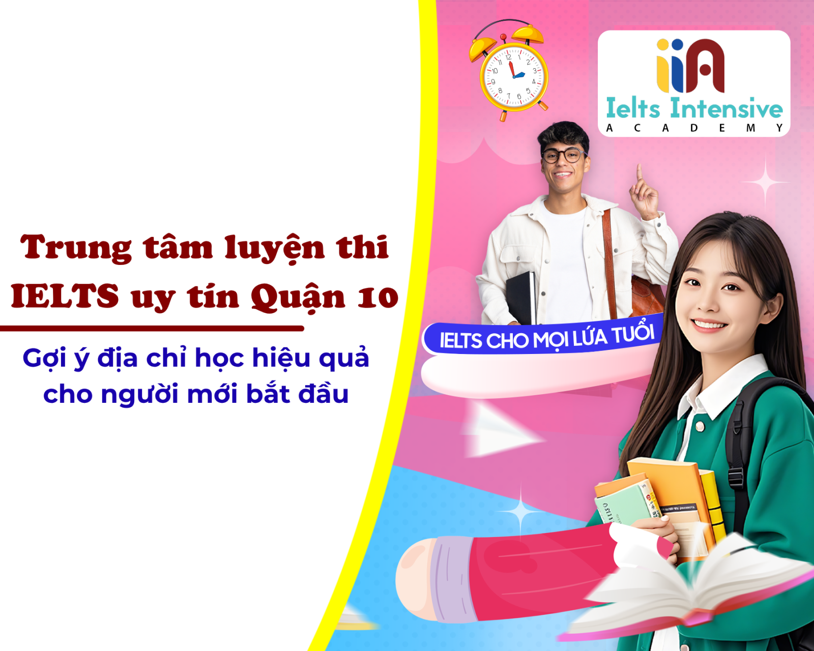 Trung tâm luyện thi IELTS uy tín Quận 10: Gợi ý địa chỉ học hiệu quả cho người mới bắt đầu