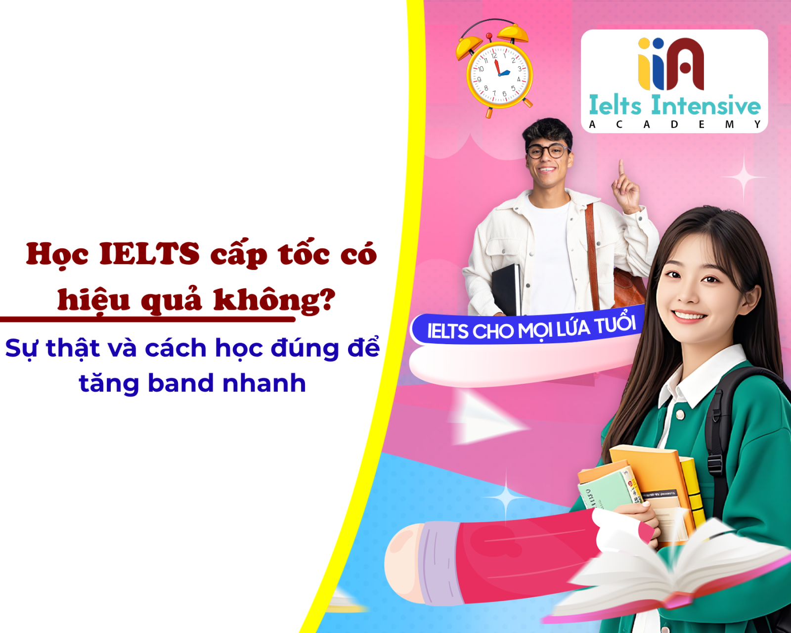 Học IELTS cấp tốc có hiệu quả không? Sự thật và cách học đúng để tăng band nhanh
