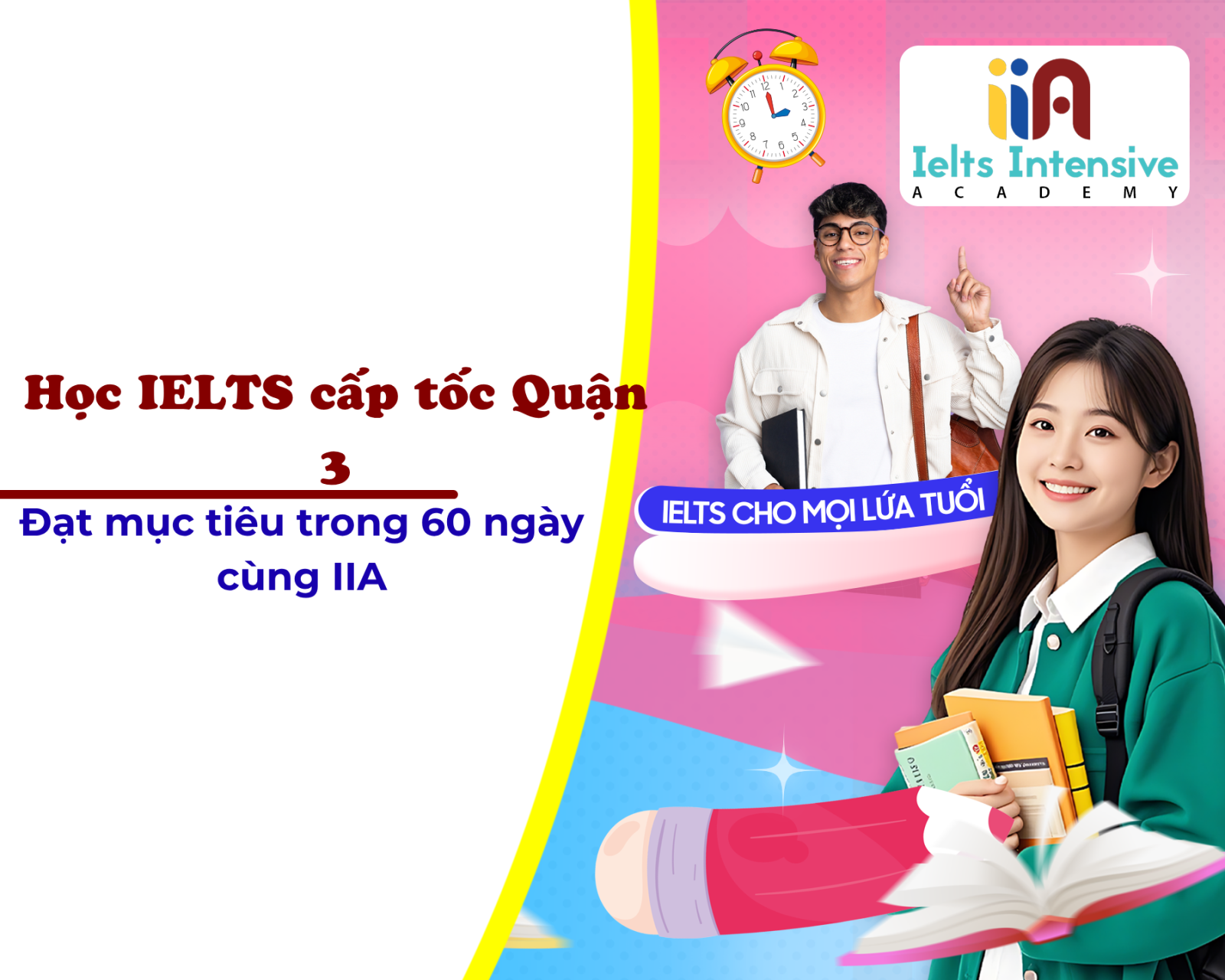 Học IELTS cấp tốc Quận 3: Đạt mục tiêu trong 60 ngày cùng IIA
