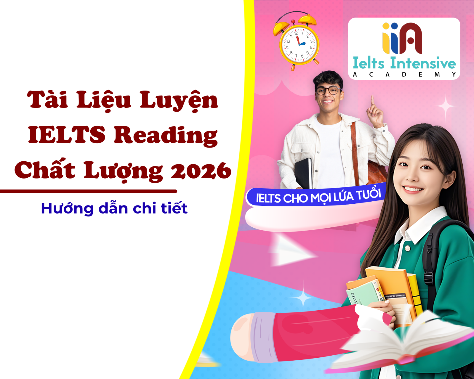 Tài Liệu Luyện IELTS Reading Chất Lượng 2026 – Top Sách & Nguồn Hay Nhất Để Kết Hợp Với IELTS Intensive Academy Đạt Band 7.0+ Nhanh Chóng