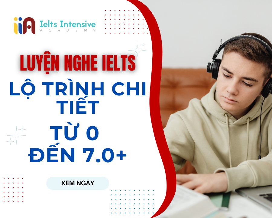 Luyện nghe IELTS: Lộ trình chi tiết từ 0 đến 7.0+